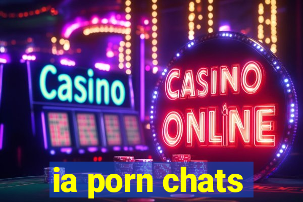 ia porn chats
